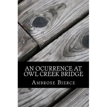 An Ocurrence at Owl Creek Bridge