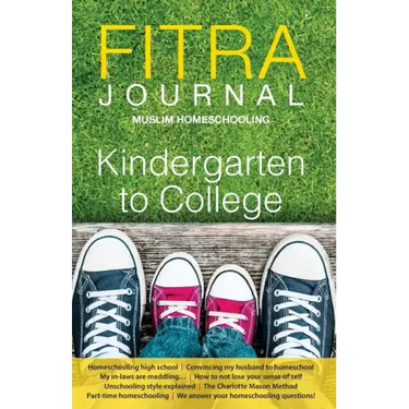 Fitra Journal ⼁Muslim Homeschooling Kindergarten to College: Issue Three