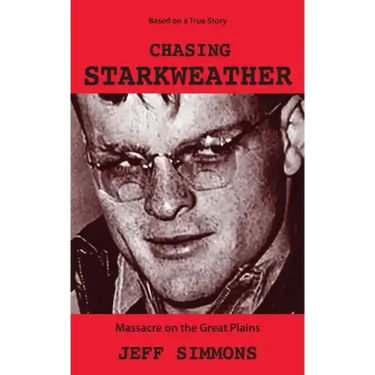 Chasing Starkweather: Massacre on the Great Plains