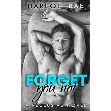 Forget You Not: A Reclusive Novel