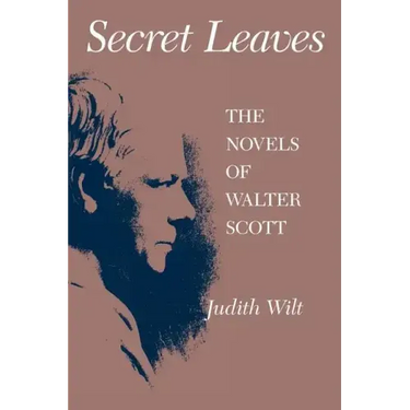 Secret Leaves: The Novels of Walter Scott