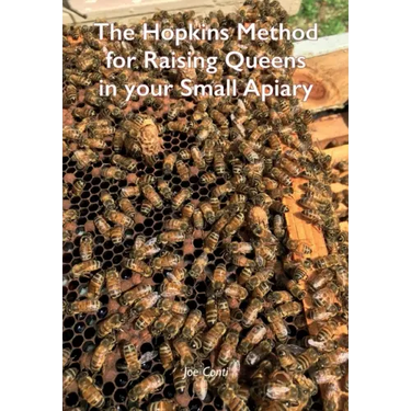 The Hopkins Method for Raising Queens in your Small Apiary