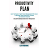 Productivity Plan: Learn the Basics of Agile Project Management With Scrum to Skyrocket Team Productivity, Efficiency, and Innovation Cap