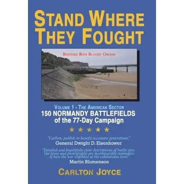 Stand Where They Fought: 150 Battlefields of the 77-Day Normandy Campaign