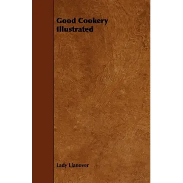 Good Cookery Illustrated