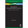 Rethinking Organizational Culture: Redeeming Culture Through Stories