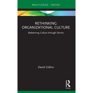 Rethinking Organizational Culture: Redeeming Culture Through Stories