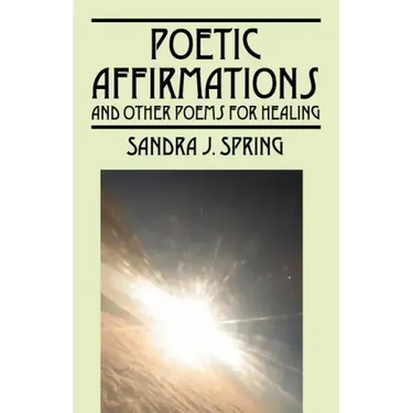 Poetic Affirmations: and other poems for healing