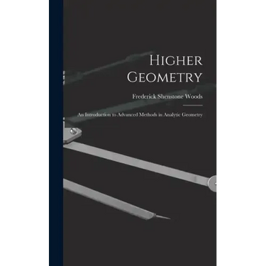 Higher Geometry; an Introduction to Advanced Methods in Analytic Geometry