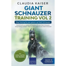 Giant Schnauzer Training Vol 2 - Dog Training for your grown-up Giant Schnauzer