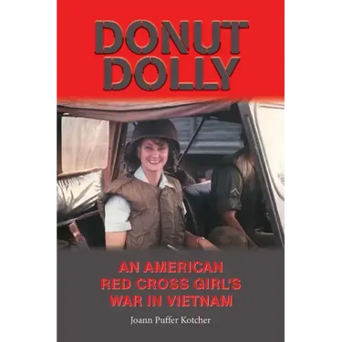 Donut Dolly: An American Red Cross Girl's War in Vietnam