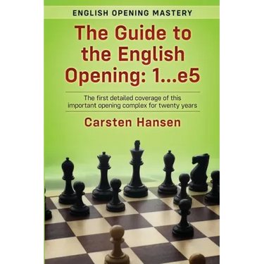 The Guide to the English Opening: 1...e5: The first detailed coverage of this important opening complex for twenty years