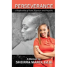 Perseverance: A Reflection of Pain, Passion and Purpose