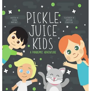 Pickle Juice Kids - A Pandemic Adventure