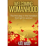 Welcoming Womanhood