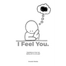 I Feel You: Illustrations on how I am dealing with my own grief.