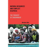 Natural Resources and Conflict in Africa: The Tragedy of Endowment