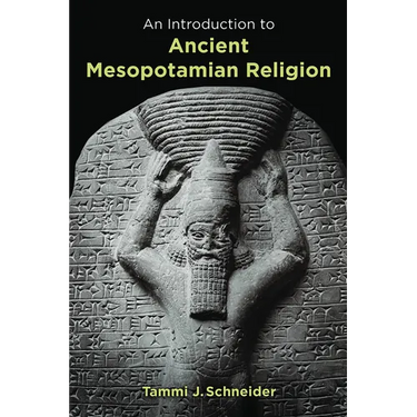 An Introduction to Ancient Mesopotamian Religion
