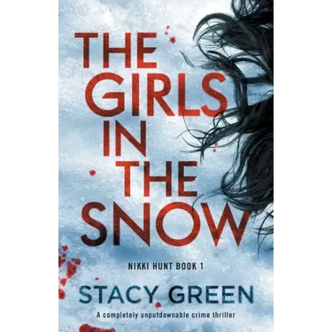 The Girls in the Snow: A completely unputdownable crime thriller
