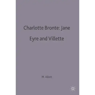 Charlotte Bronte: Jane Eyre and Villette
