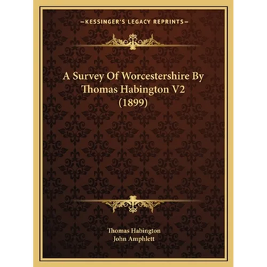 A Survey Of Worcestershire By Thomas Habington V2 (1899)