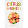 Citrus Fashion: Collected Poetry