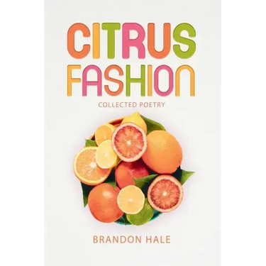 Citrus Fashion: Collected Poetry