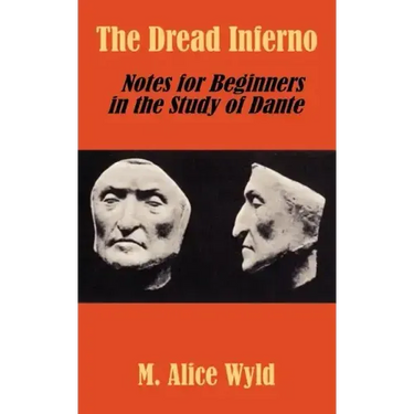The Dread Inferno: Notes for Beginners in the Study of Dante