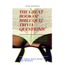 The Great Book of Bible Quiz Trivia Questions!: Old testament quiz, New testament quiz, General bible quiz