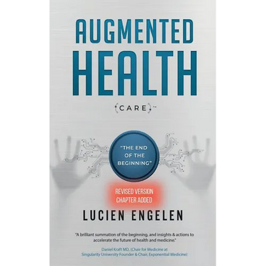 Augmented Health(care)(TM): "the end of the beginning"