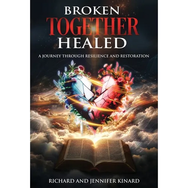 Broken TOGETHER Healed: A Journey Through Resilience and Restoration