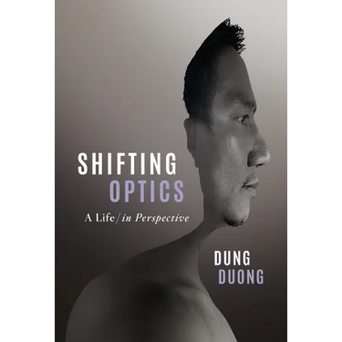 Shifting Optics: A Life, in Perspective