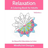 Relaxation: A Coloring Book for Adults: 62 Beautiful Mandalas to Color