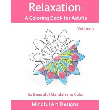 Relaxation: A Coloring Book for Adults: 62 Beautiful Mandalas to Color