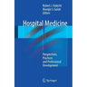 Hospital Medicine: Perspectives, Practices and Professional Development