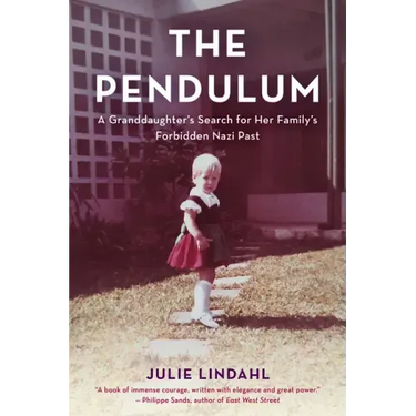 The Pendulum: A Granddaughter's Search for Her Family's Forbidden Nazi Past