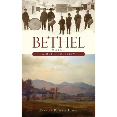 Bethel, Maine: A Brief History