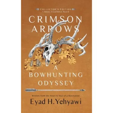 Crimson Arrows: A Bowhunting Odyssey