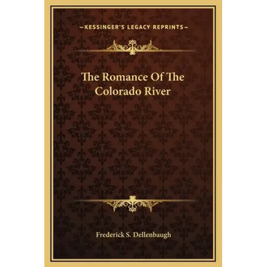 The Romance of the Colorado River