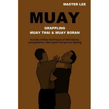 Muay: Grappling - Muay Thai & Muay Boran