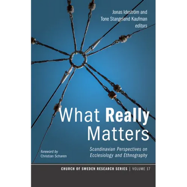 What Really Matters: Scandinavian Perspectives on Ecclesiology and Ethnography