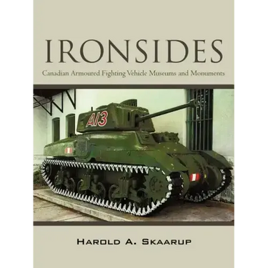 "Ironsides": Canadian Armoured Fighting Vehicle Museums and Monuments