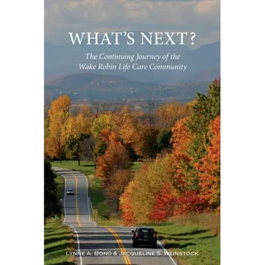 What's Next? The Continuing Journey of the Wake Robin Life Care Community