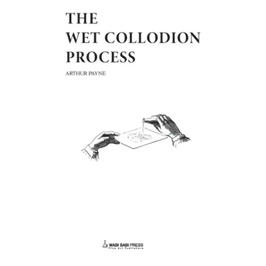 The Wet Collodion Process