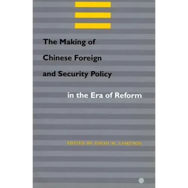 The Making of Chinese Foreign and Security Policy in the Era of Reform