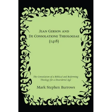 Jean Gerson and De Consolatione Theologiae (1418)