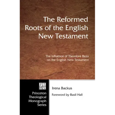The Reformed Roots of the English New Testament
