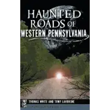 Haunted Roads of Western Pennsylvania