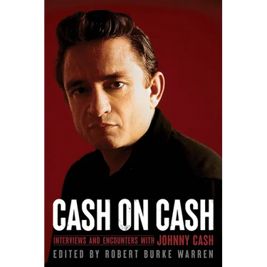 Cash on Cash: Interviews and Encounters with Johnny Cash Volume 21