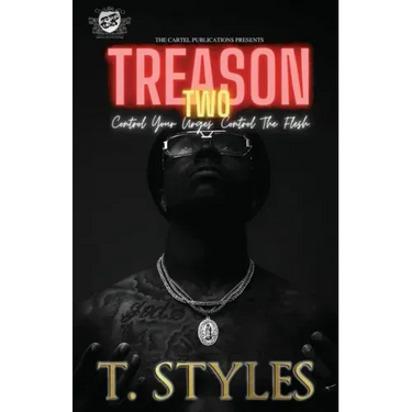 Treason 2 Control Your Urges Control The Flesh (The Cartel Publications Presents)